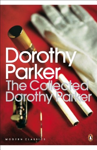 The Collected Dorothy Parker By Dorothy Parker (Penguin Modern Classics) - Paperback, New